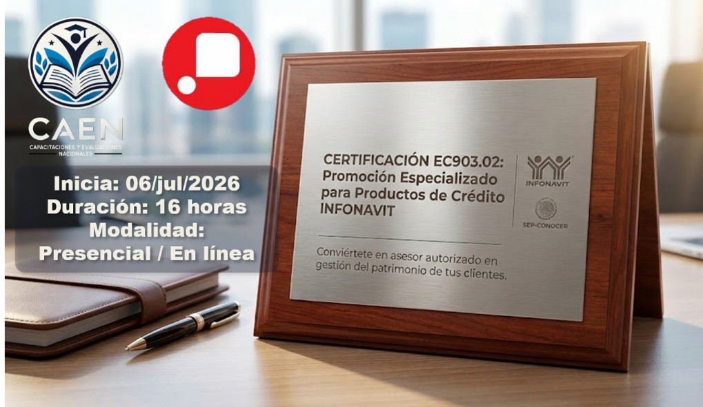 CAEN – Certificación Productos de Credito Infonavit 05 CAEN - Certificación Productos de Credito Infonavit 06/jul/2026